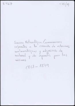 Servicio Meteorológico. Comunicaciones referentes a la creación de estaciones meteorológicas y ad...